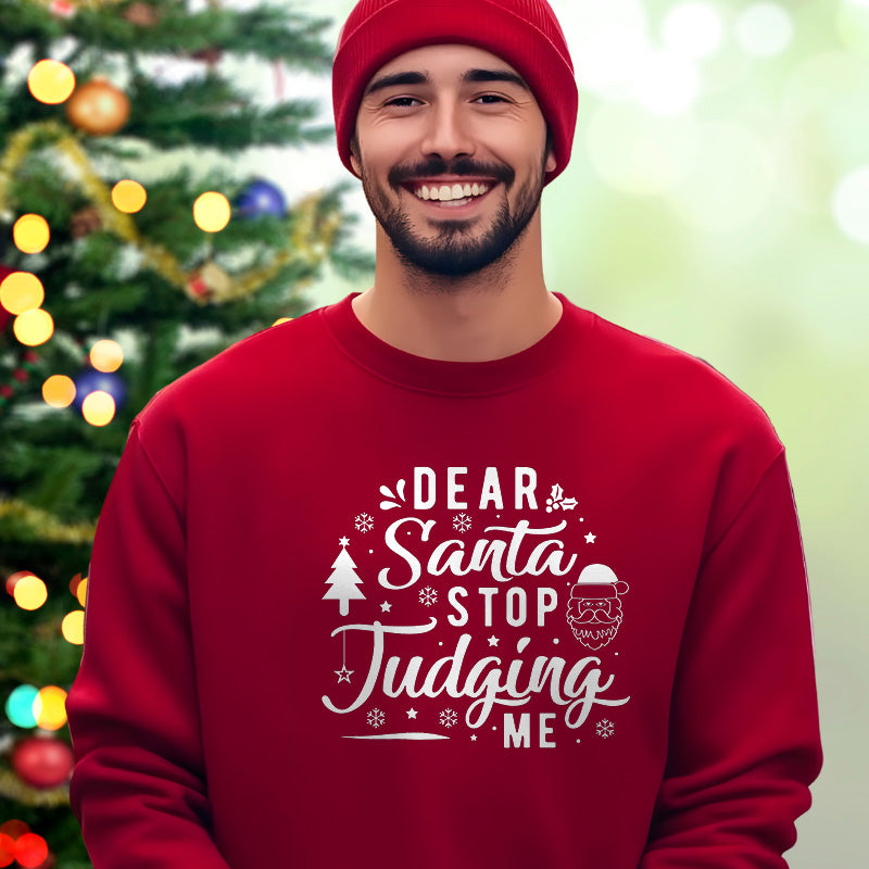 Dear Santa Stop Judging Me | Christmas Sweatshirt