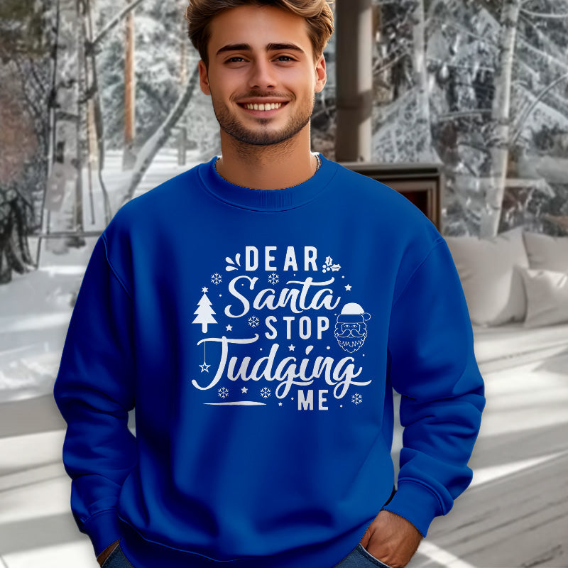 Dear Santa Stop Judging Me | Christmas Sweatshirt