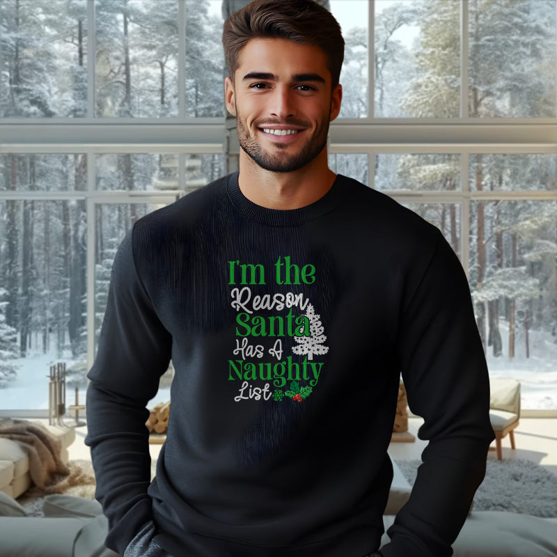 I'm the Reason Santa Has A Naughty List | Christmas Sweatshirt