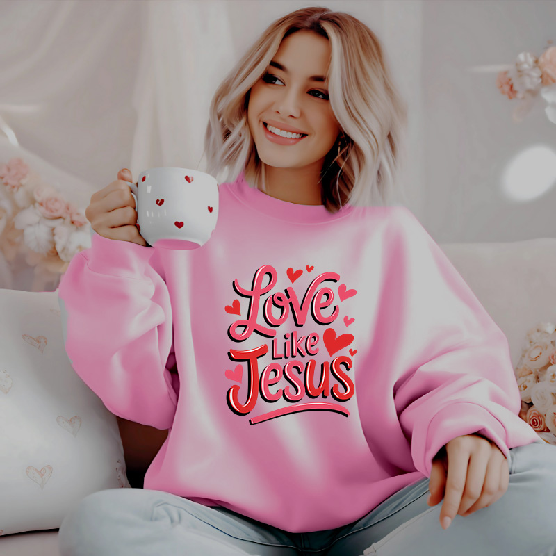 Love Like Jesus | Women Christian Valentine Sweatshirt