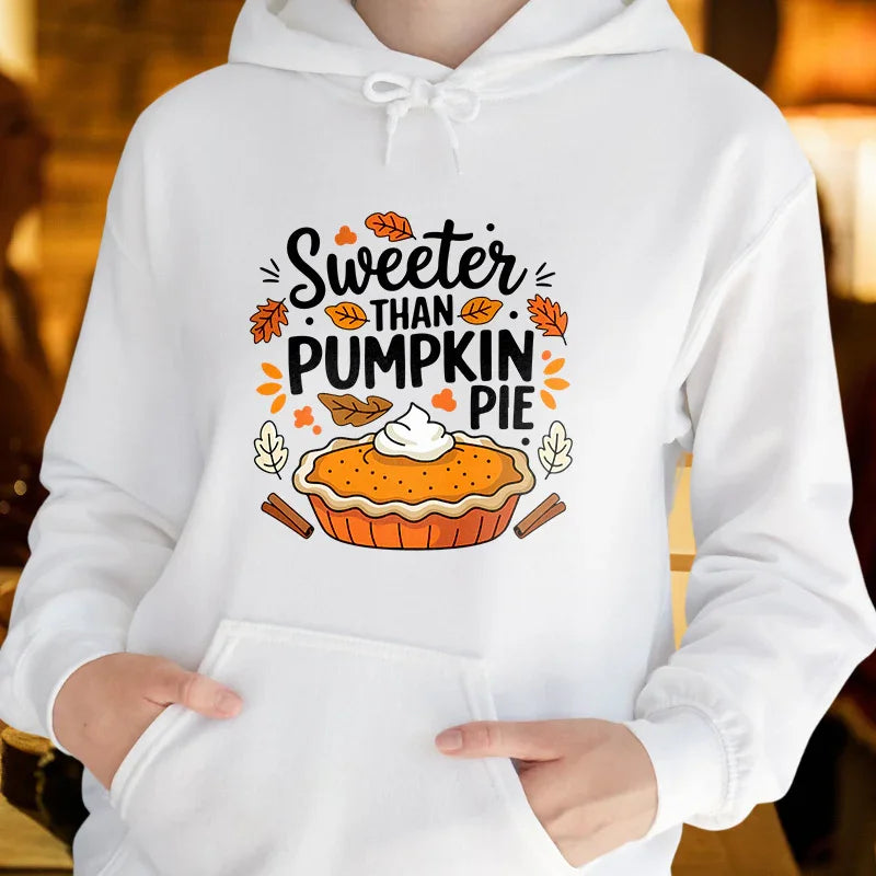 Sweeter Than PUMPKIN PIE | Women's Thanksgiving Hoodie