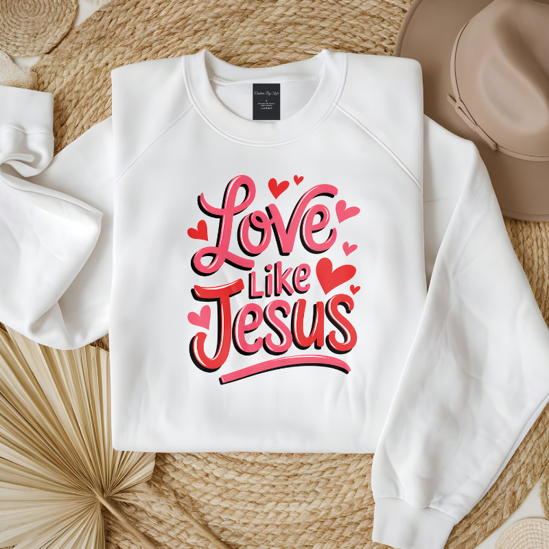 Love Like Jesus | Women Christian Valentine Sweatshirt