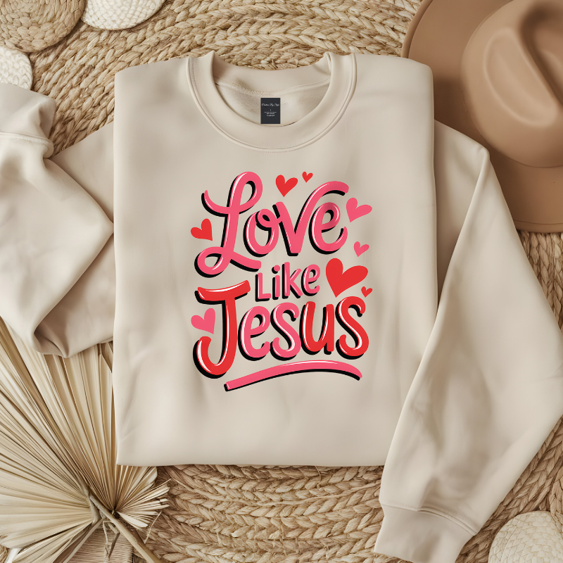 Love Like Jesus | Women Christian Valentine Sweatshirt