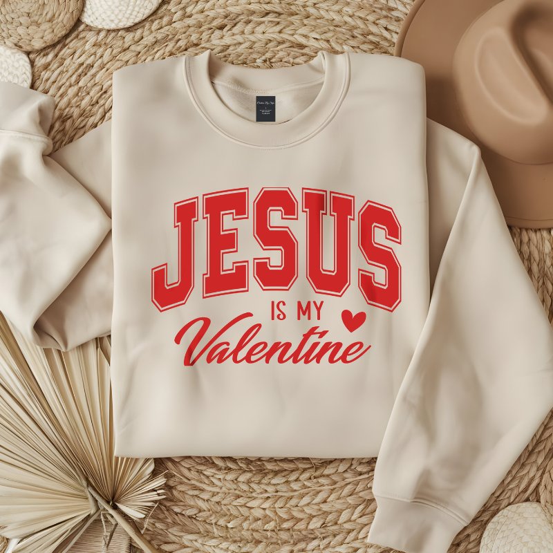 Jesus Is My Valentine | Christian Women Valentine Sweatshirt