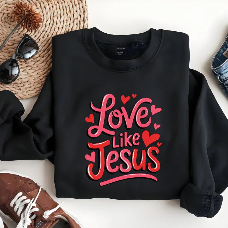 Love Like Jesus | Women Christian Valentine Sweatshirt