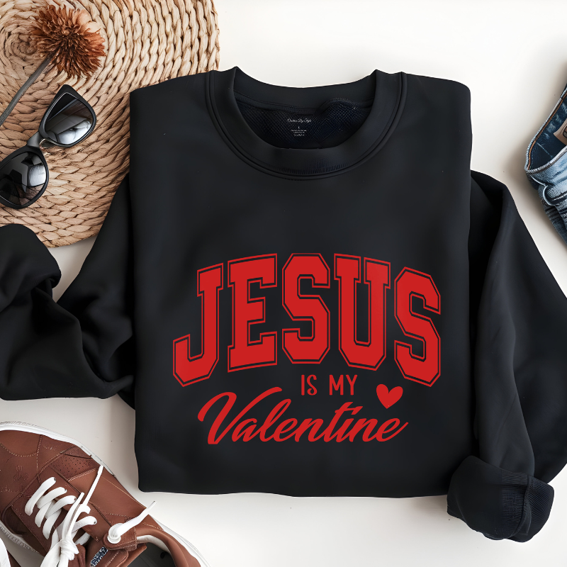 Jesus Is My Valentine | Christian Women Valentine Sweatshirt