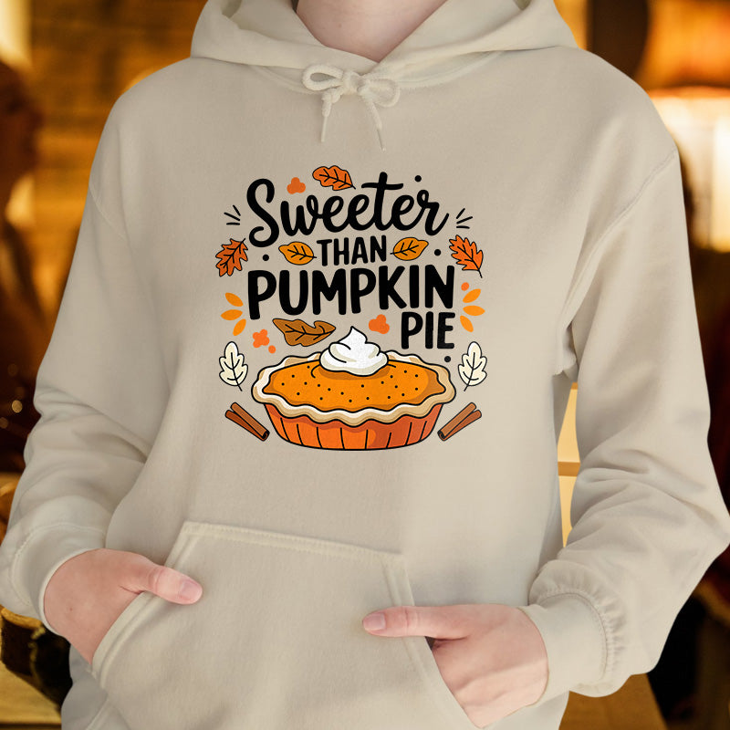 Sweeter Than PUMPKIN PIE | Women's Thanksgiving Hoodie